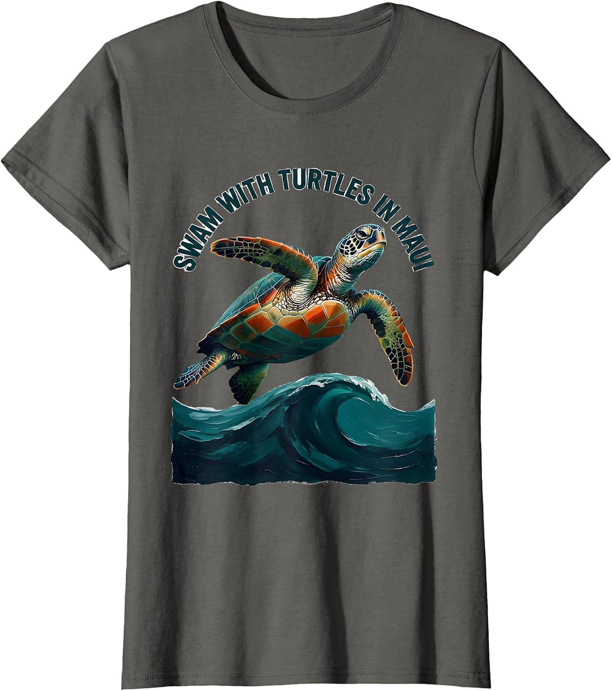 Women's Swam With Turtles In Maui Funny Sea Turtle Lover Vacation T-Shirt - Asphalt Grey
