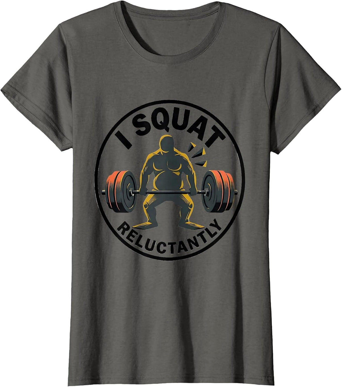 Women's I Squat, Reluctantly Funny Gym Workout Weightlifting Humor T-Shirt - Asphalt Grey
