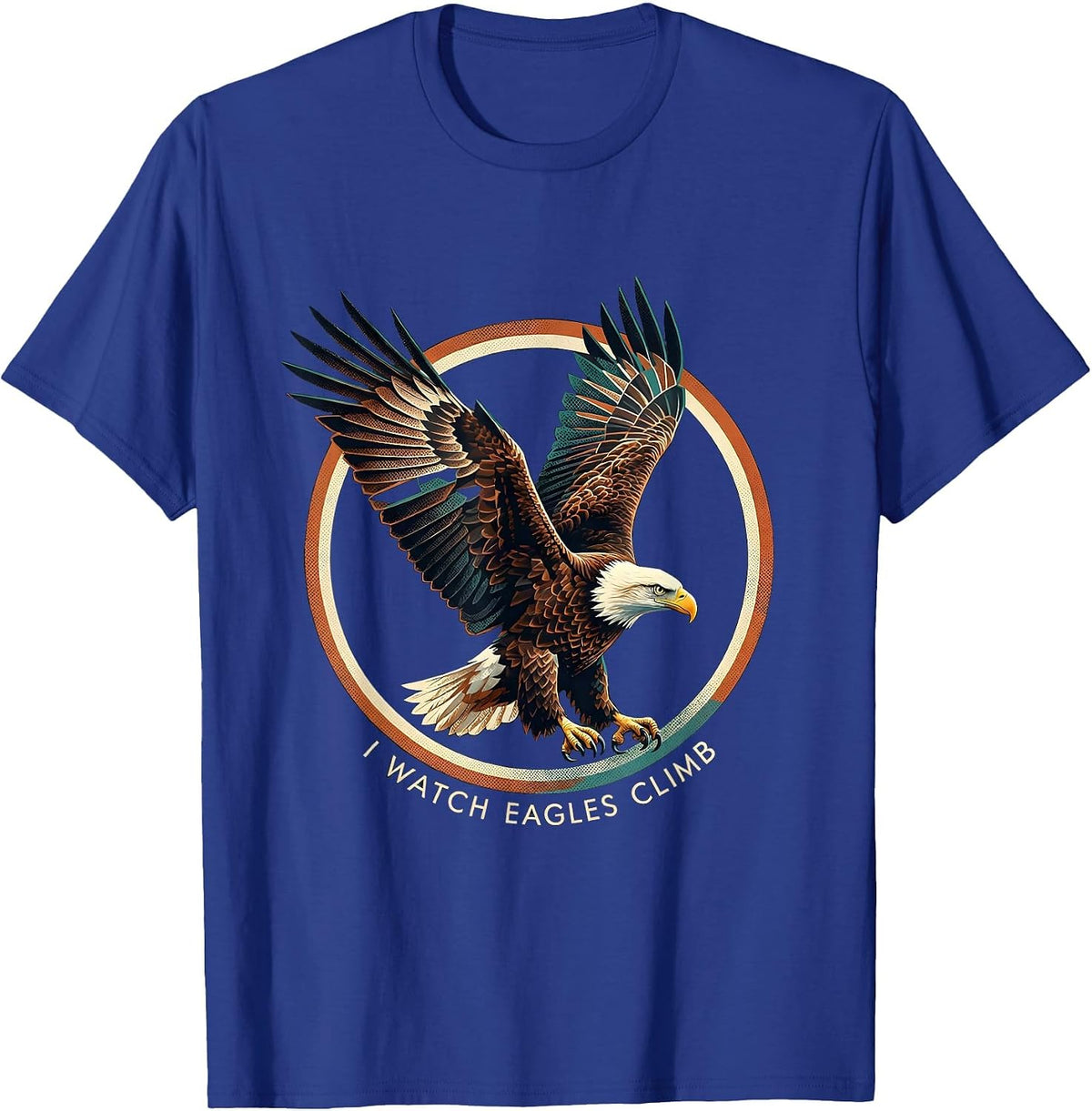 I Watch Eagles Climb Patriotic Bald Eagle Wildlife Art T-Shirt - Royal Blue