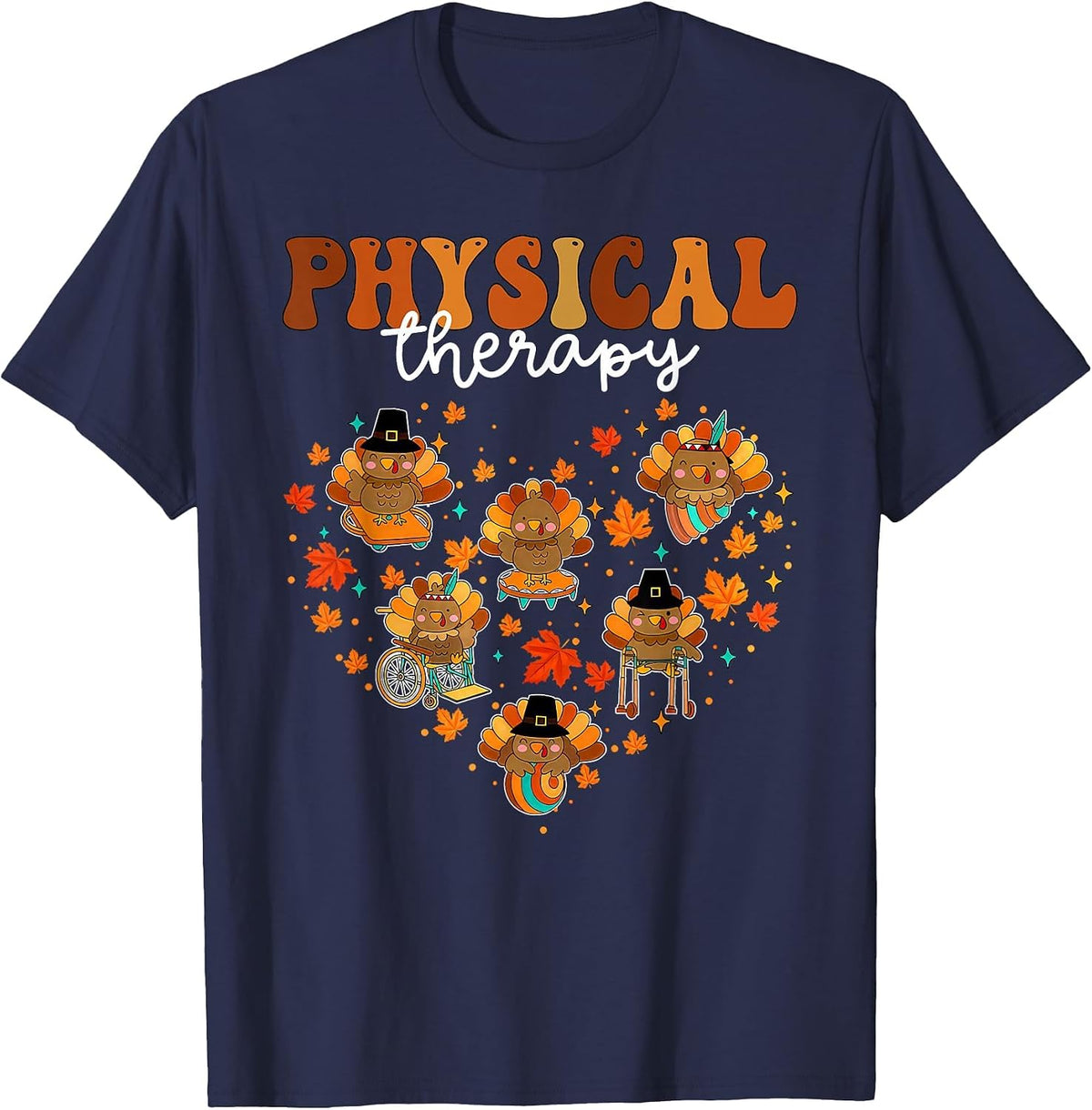 Turkey Physical Therapy PT PTA Therapist Fall Thanksgiving T-Shirt - Navy Blue
