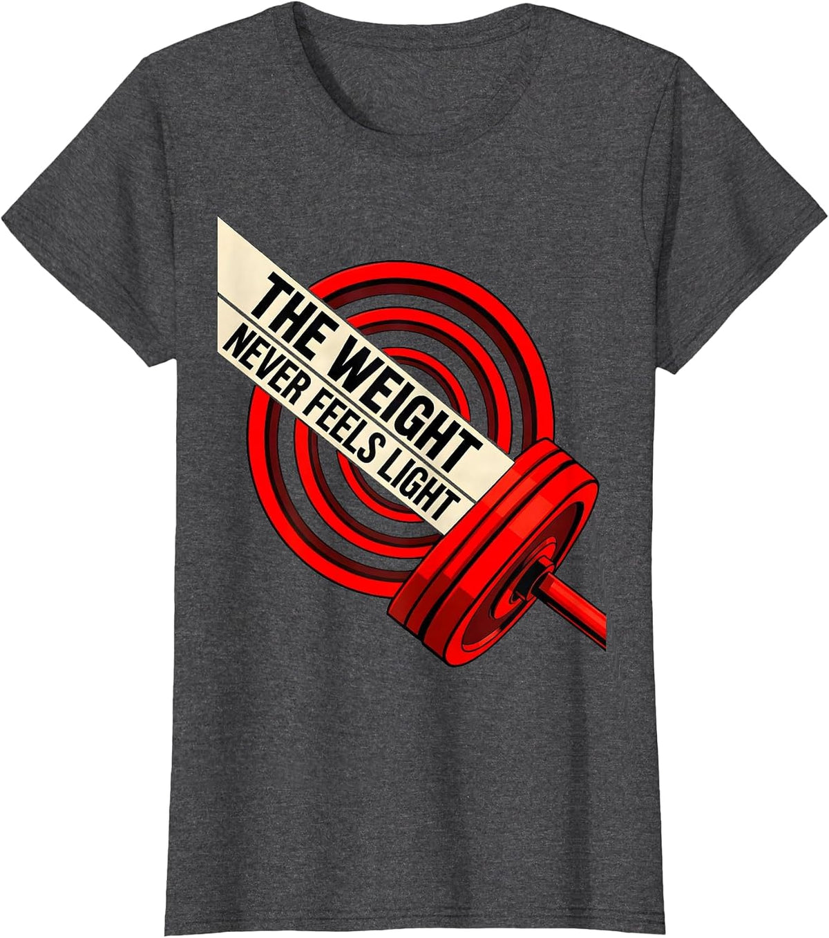 Women's The Weight Never Feels Light Funny Gym Workout Weightlifting T-Shirt - Dark Heather Grey