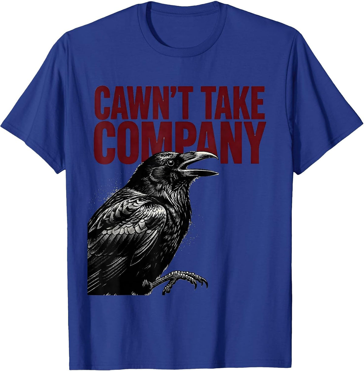Men's Cawn't Take Company Dark Humor Gothic Crow Raven Halloween T-Shirt - Royal Blue