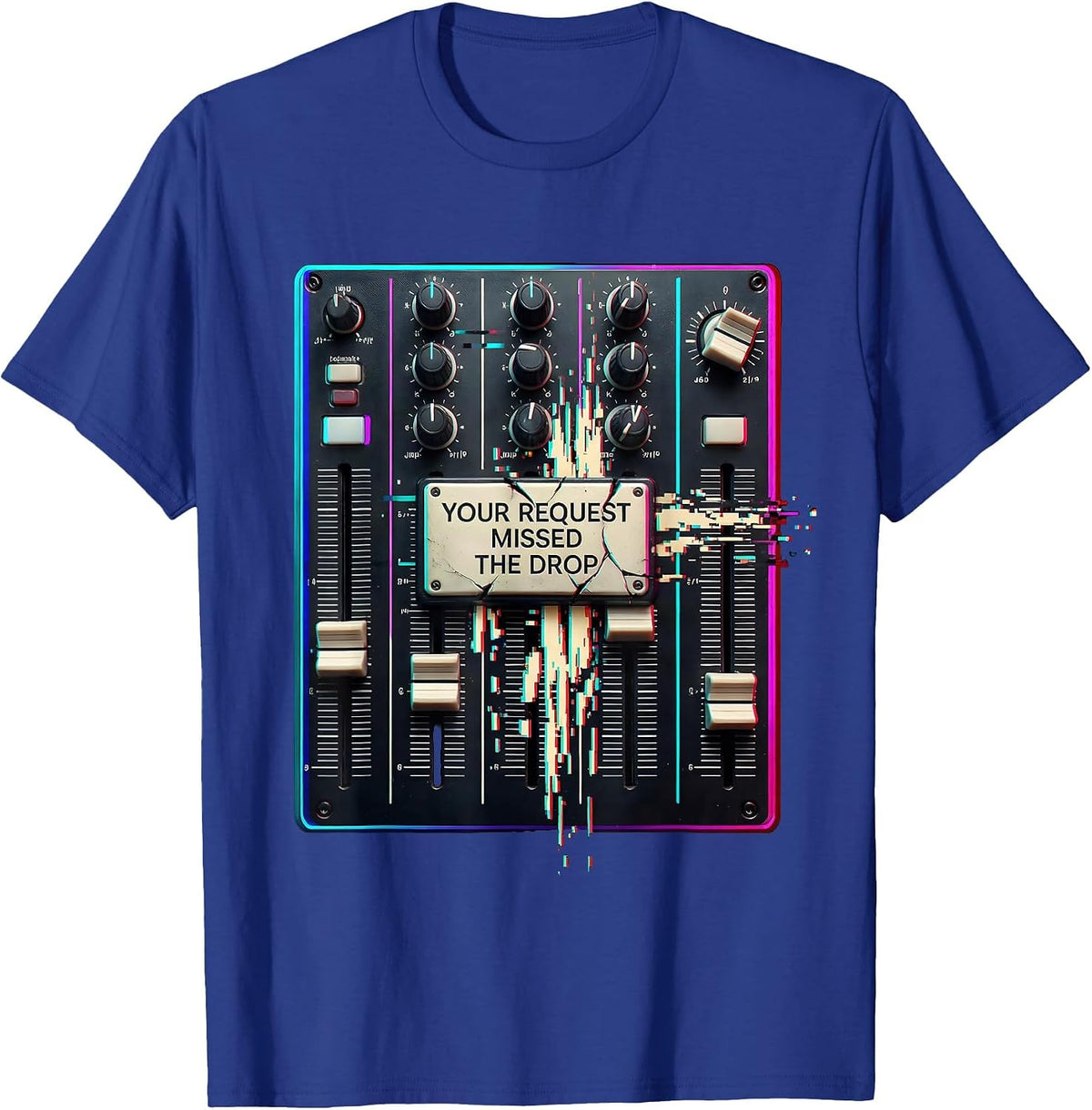 Your Request Missed The Drop Glitch Datamosh DJ Gift Retro T-Shirt - Royal Blue