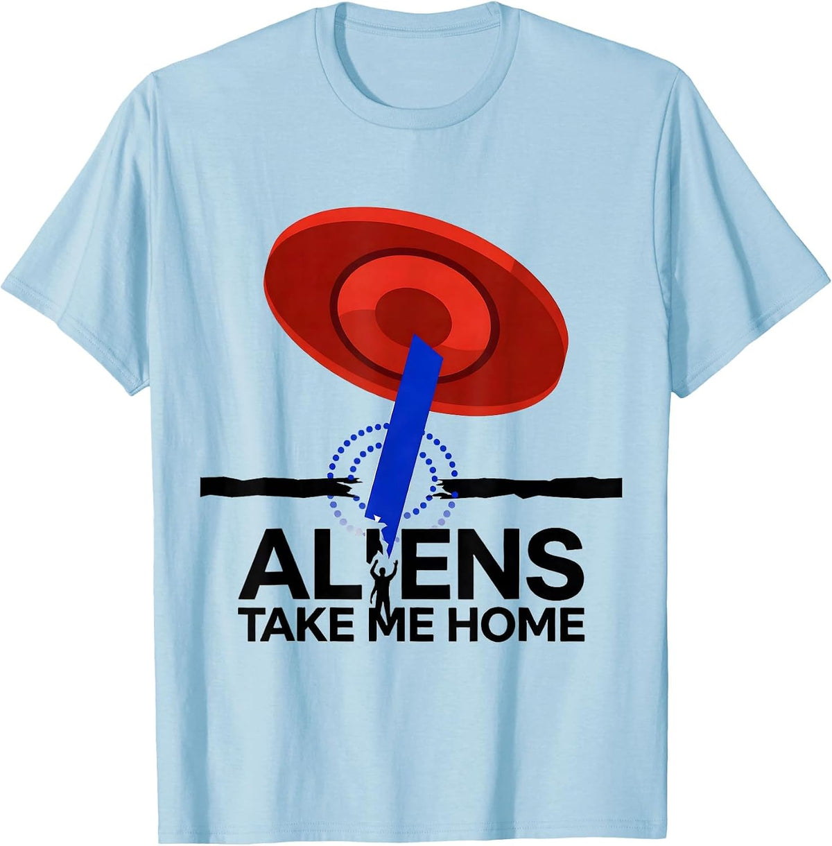 Men's Aliens, Take Me Home Funny UFO Novelty Space Enthusiast T-Shirt - Baby Blue