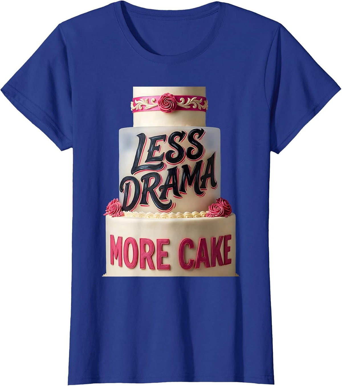 Women's Less Drama More Cake Birthday Celebration Design T-Shirt - Royal Blue