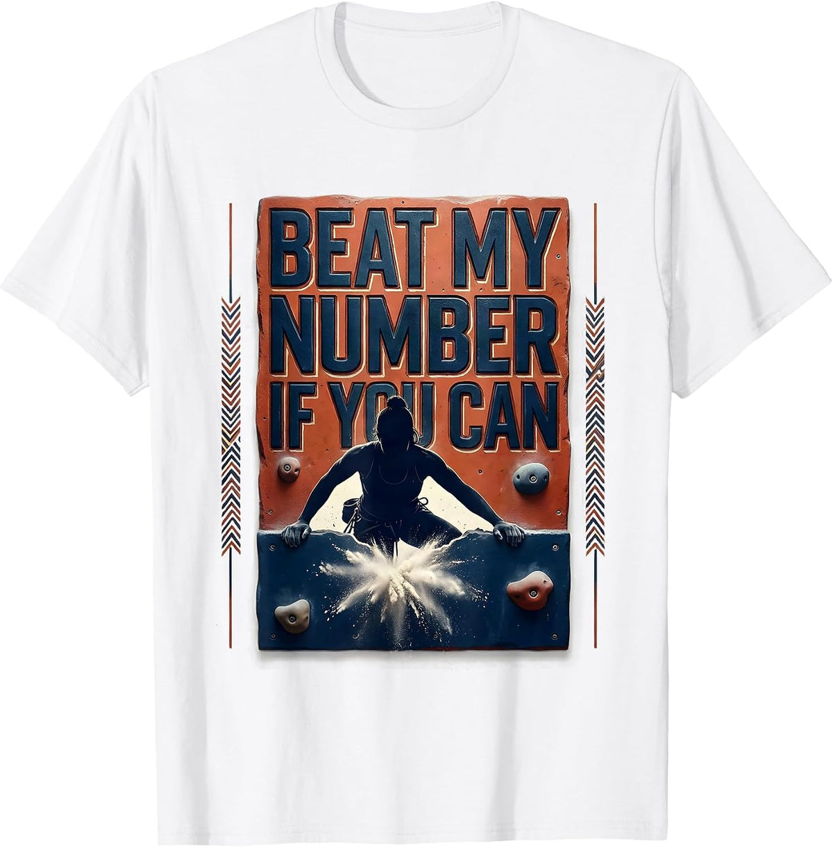 Men's Beat My Number If You Can Funny Bouldering Rock Climber Gift T-Shirt - White
