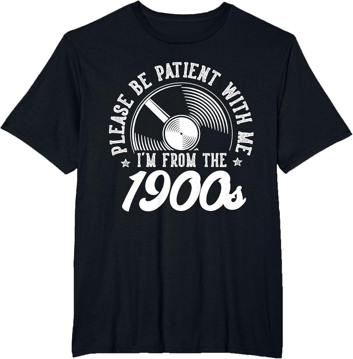 Please Be Patient with Me I’m from The 1900s Vinyl Old Man T-Shirt - Black