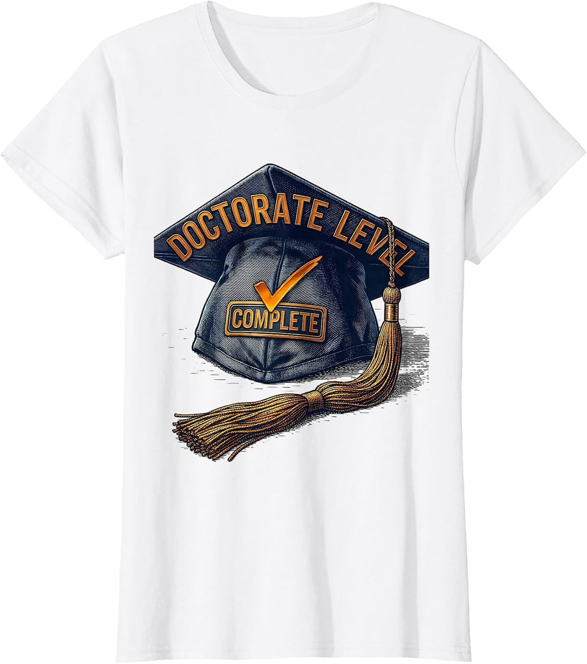 Doctorate Level Complete Funny Graduation Humor Degree T-Shirt - White
