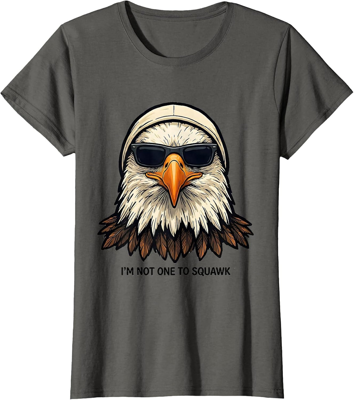 Women's I'm Not One To Squawk Funny Bald Eagle Sunglasses Bird Lover T-Shirt - Asphalt Grey