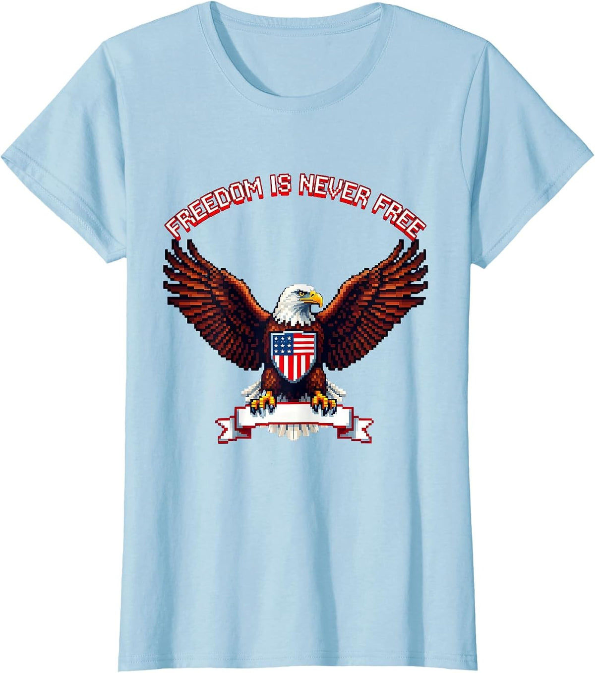Freedom Is Never Free Patriot Day Design T-Shirt - Baby Blue