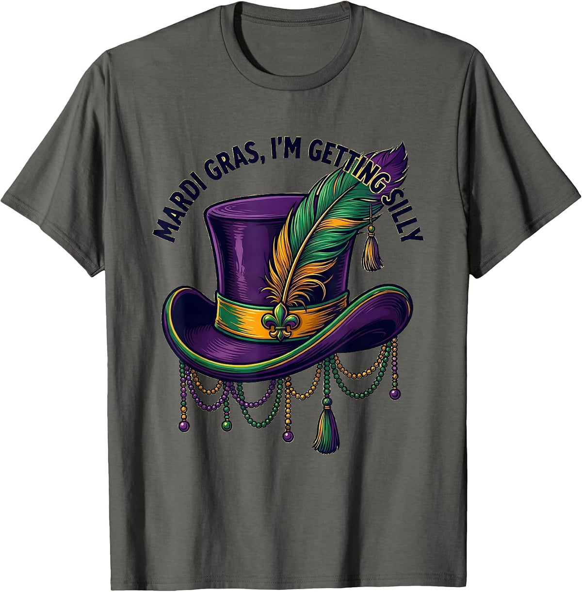 Mardi Gras, I’m Getting Silly Funny Carnival Party Costume T-Shirt - Asphalt Grey