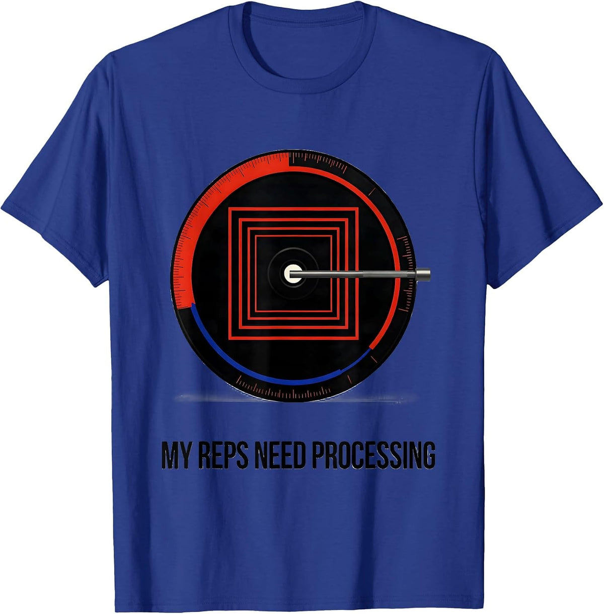 My Reps Need Processing Funny Weight Lifting Gym Workout T-Shirt - Royal Blue