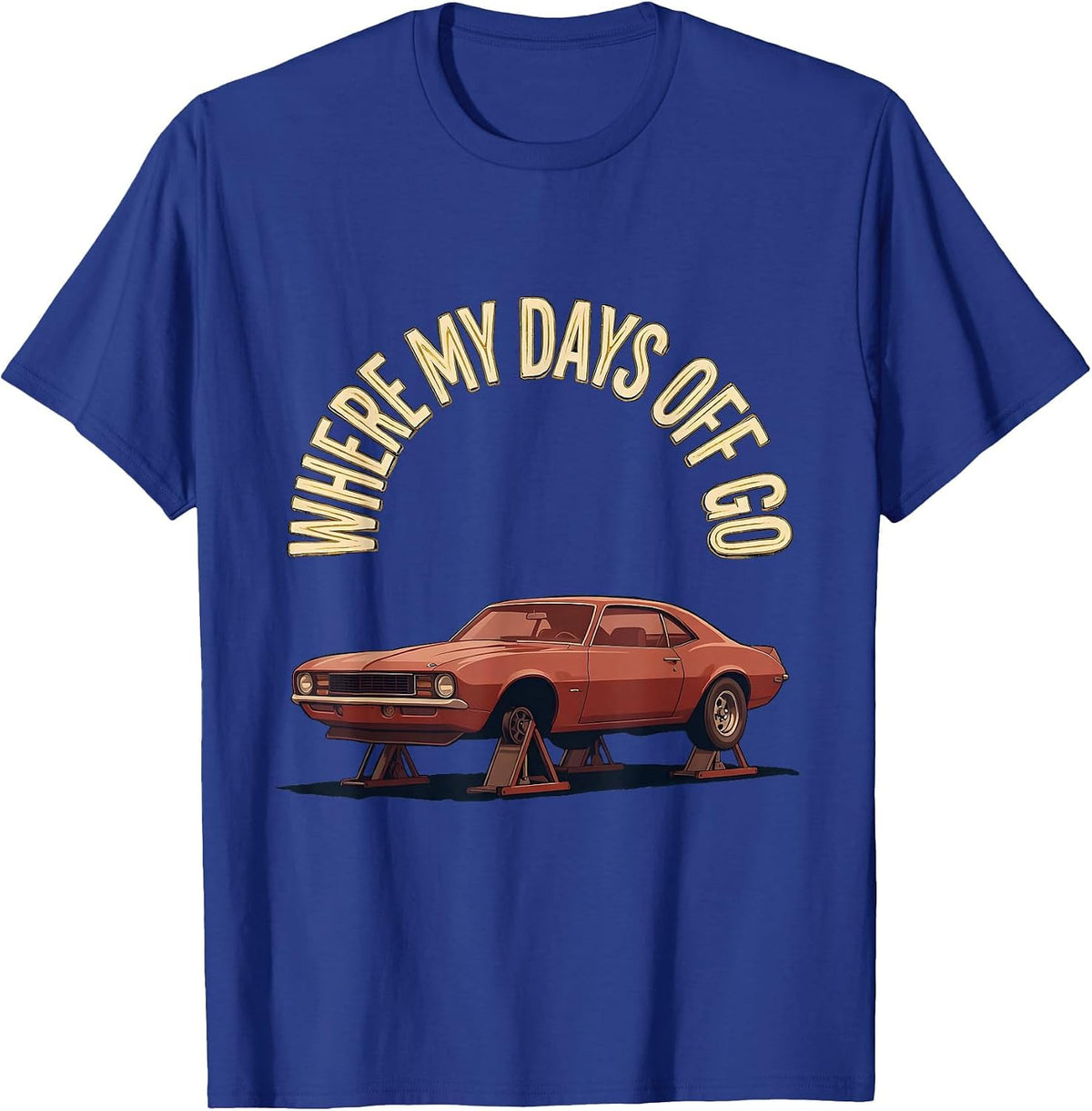 Men's Where My Days Off Go Funny Car Guy Car Enthusiast Mechanic T-Shirt - Royal Blue