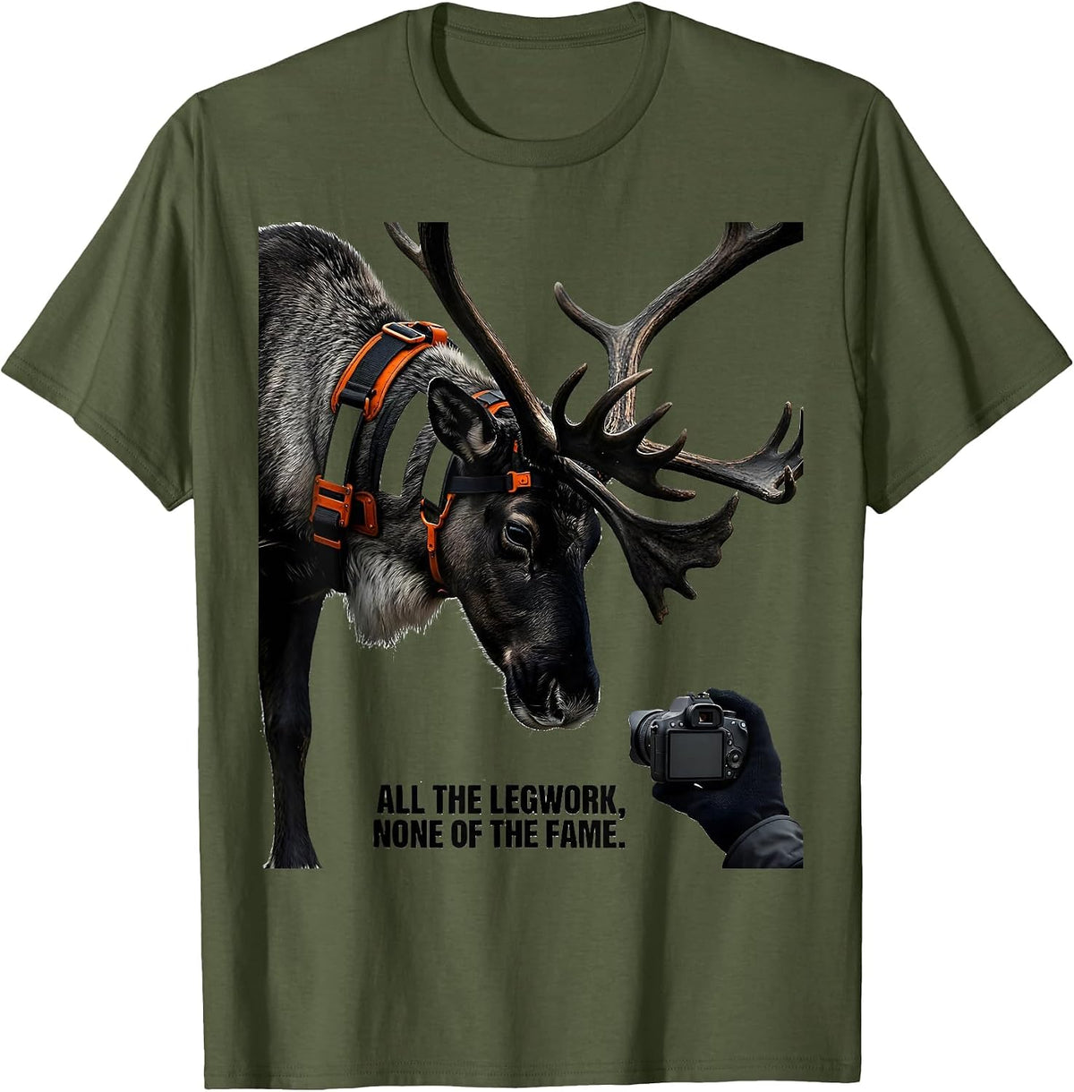 All The Legwork None Of The Fame Funny Reindeer Selfie T-Shirt - Olive Green