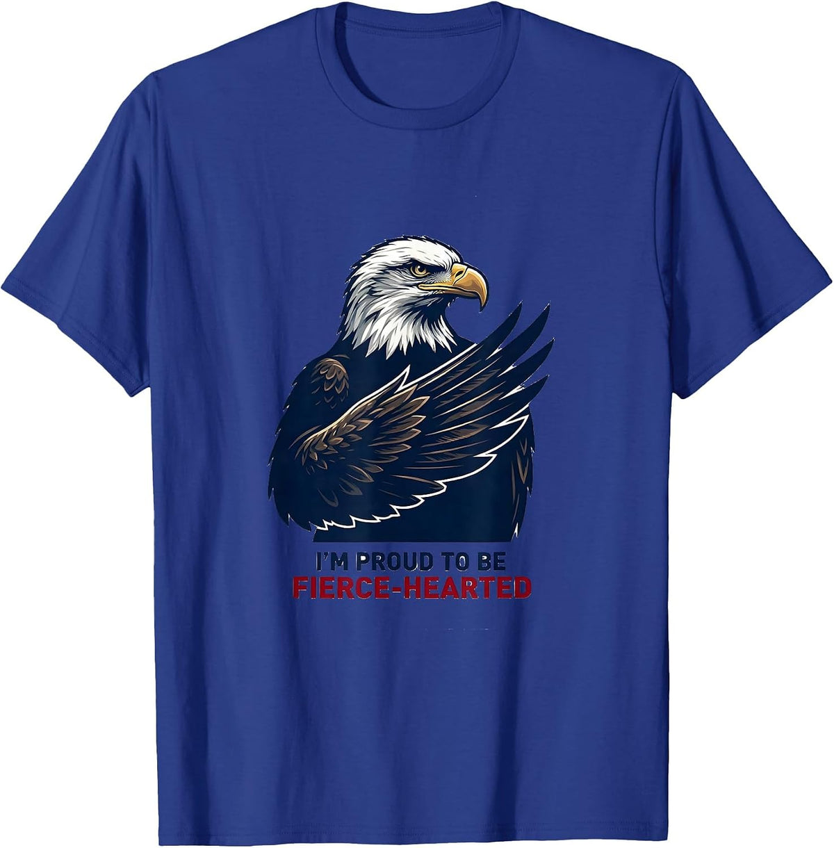 Men's I'm Proud To Be Fierce-Hearted Patriotic Eagle Fan Vintage T-Shirt - Royal Blue