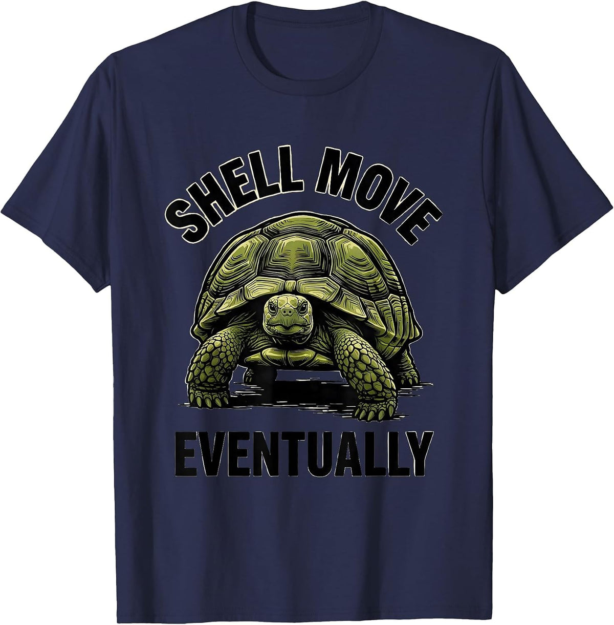 Shell Move Eventually Funny Turtle Lover Tortoise Humor T-Shirt - Navy Blue