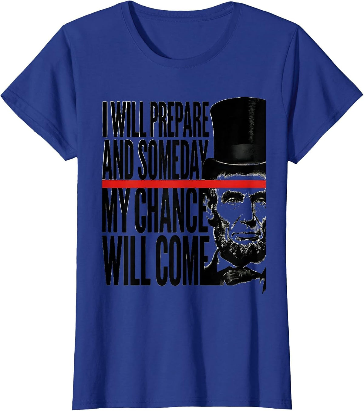 Women's I Will Prepare And Someday My Chance Will Come Vintage T-Shirt - Royal Blue