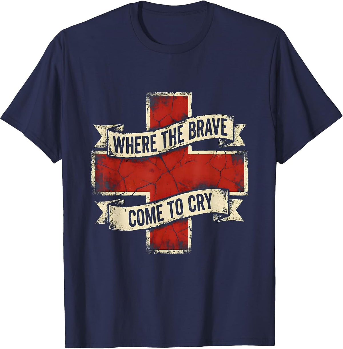 School Nurse Where the Brave Come to Cry Design T-Shirt - Navy Blue