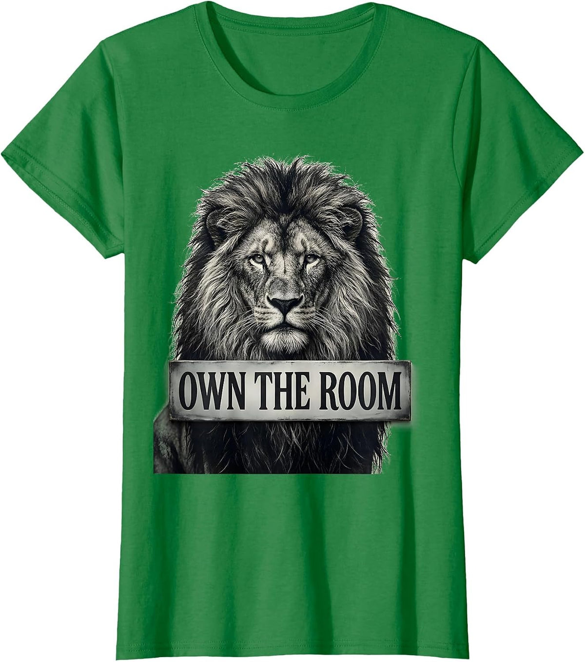 Own the Room Bold Statement Design T-Shirt - Kelly Green