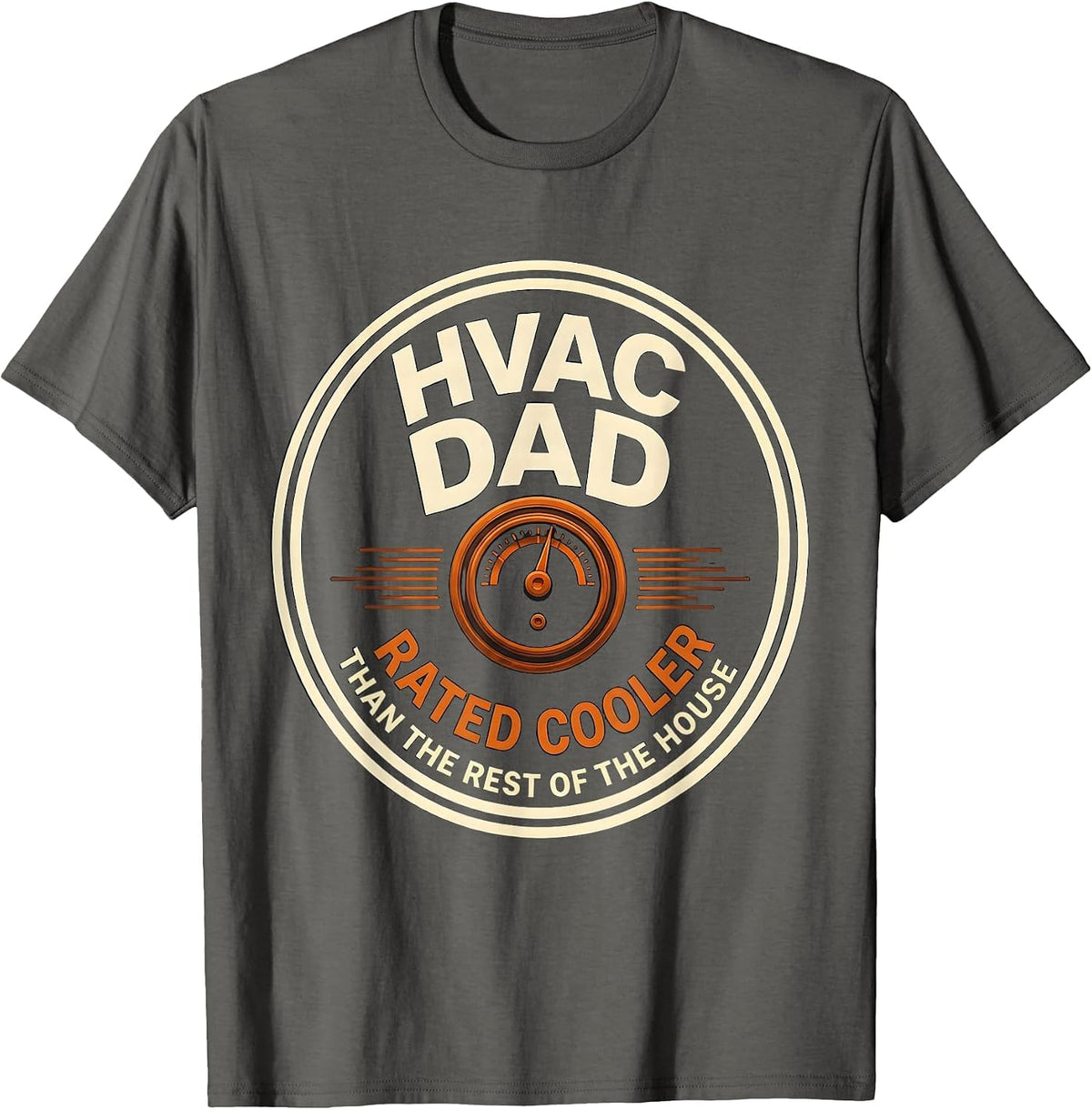 HVAC DAD RATED COOLER THAN THE REST OF THE HOUSE Funny T-Shirt - Asphalt Grey