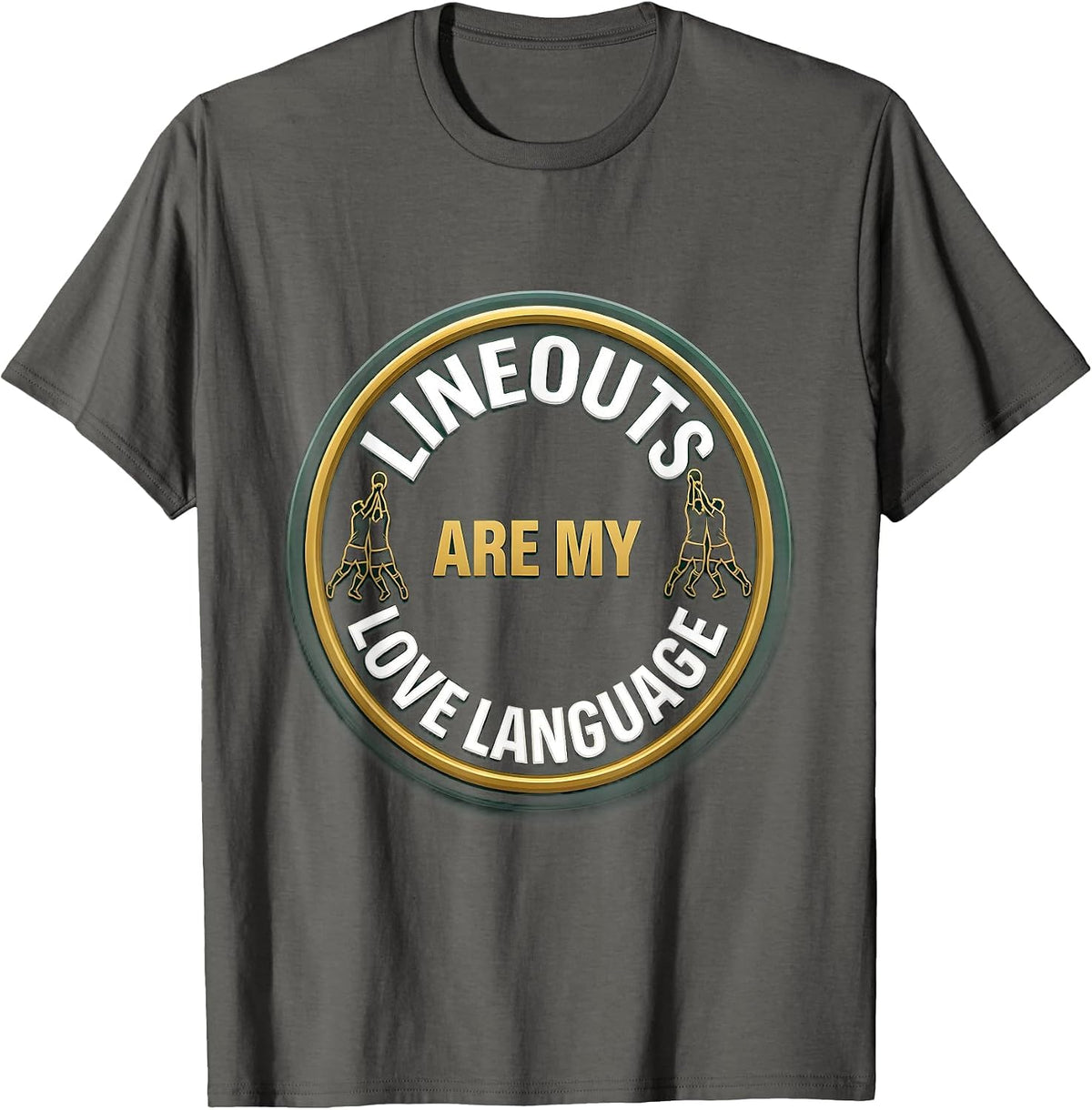 Lineouts Are My Love Language Rugby Design T-Shirt - Asphalt Grey