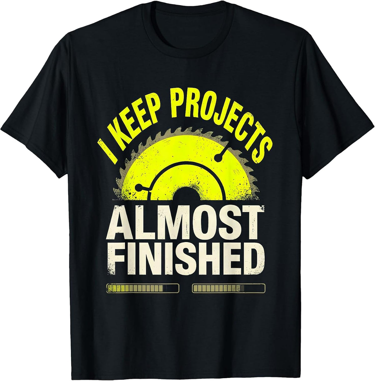 Men's I Keep Projects Almost Finished Funny Construction Worker T-Shirt - Black