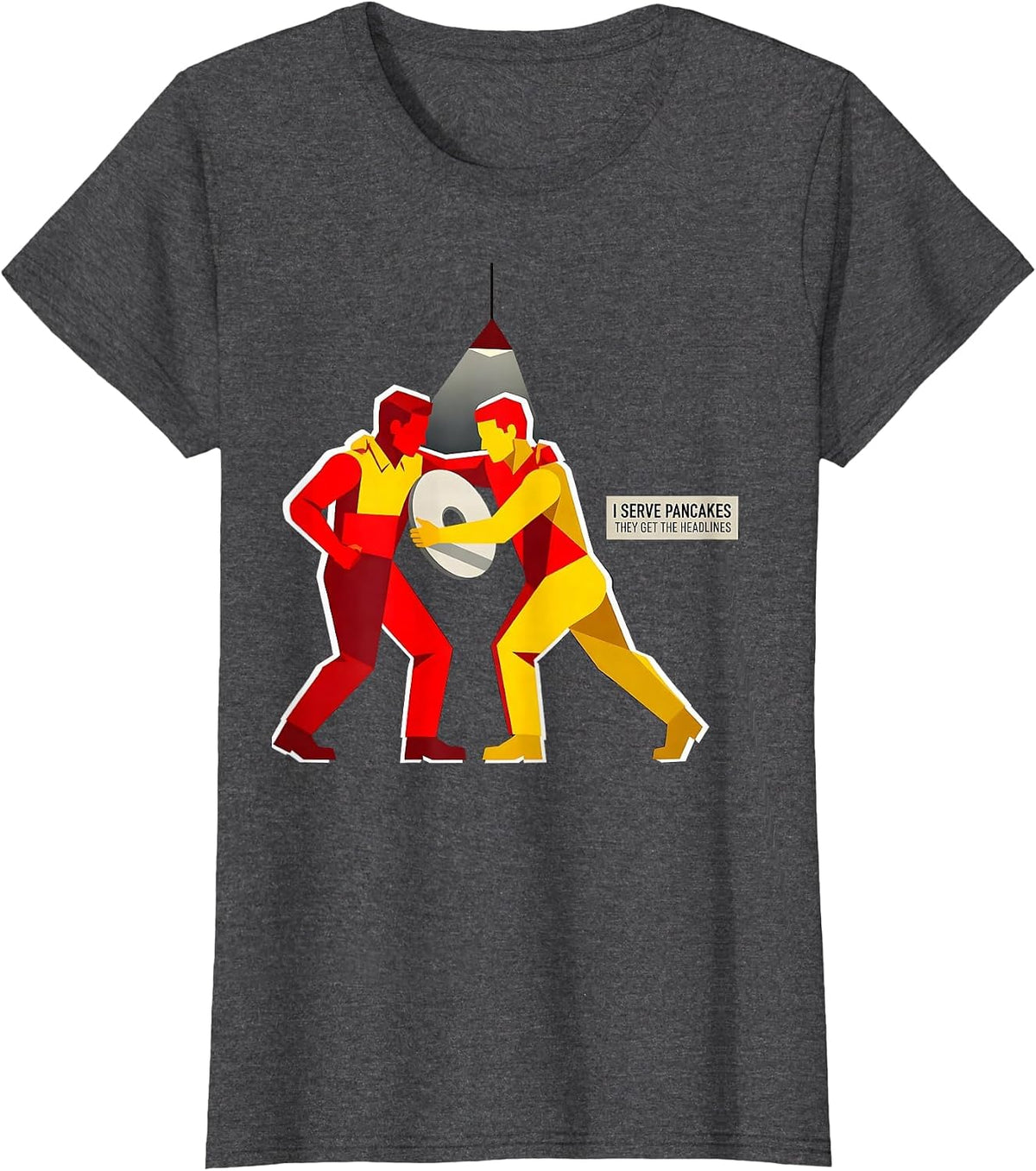 Women's I Serve Pancakes, They Get The Headlines Football Lineman T-Shirt - Dark Heather Grey