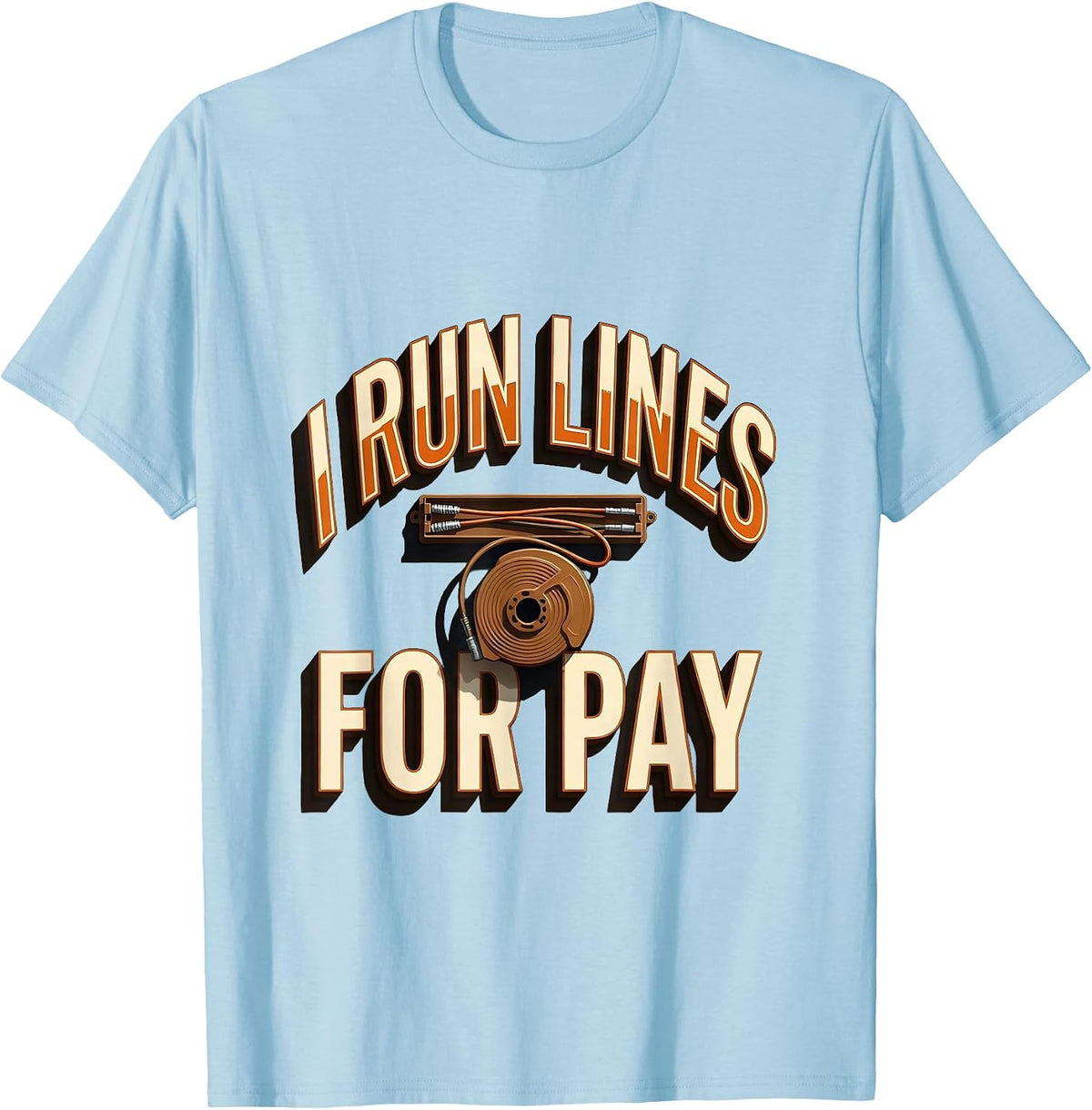 Men's I Run Lines For Pay Funny Electrician Lineman Gift T-Shirt - Baby Blue