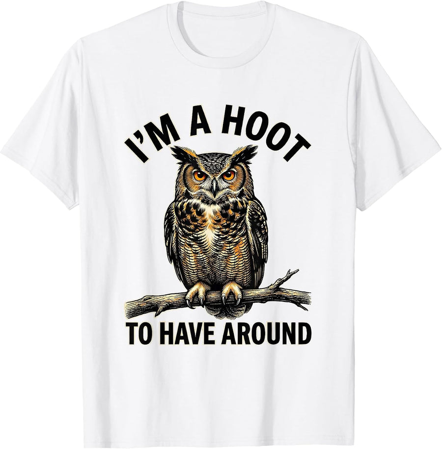 Men's I'm A Hoot To Have Around Funny Owl Lover Birdwatcher Humor T-Shirt - White