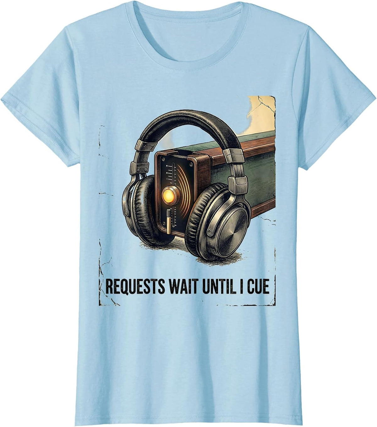 Requests Wait Until I Cue Distressed DJ Gift Vintage T-Shirt - Baby Blue