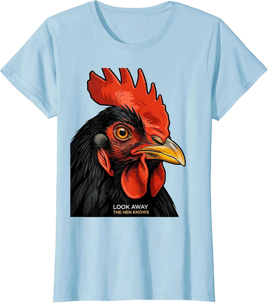 Women's Look Away, The Hen Knows Funny Chicken Lover Novelty Humor T-Shirt - Baby Blue