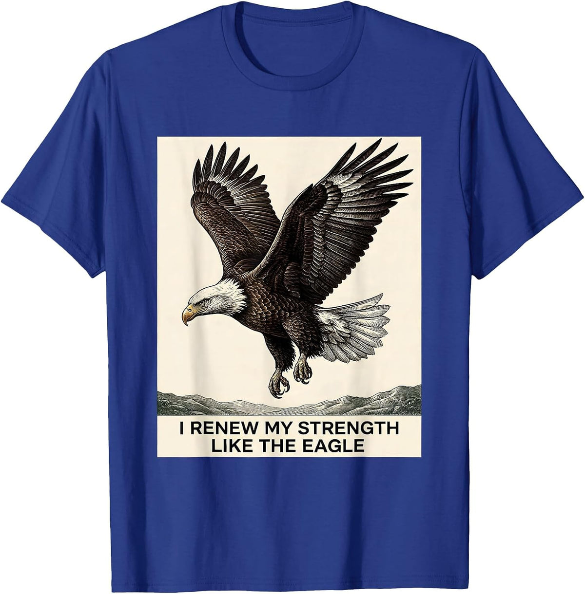 I Renew My Strength Like The Eagle Eagle Bird Wildlife Art T-Shirt - Royal Blue