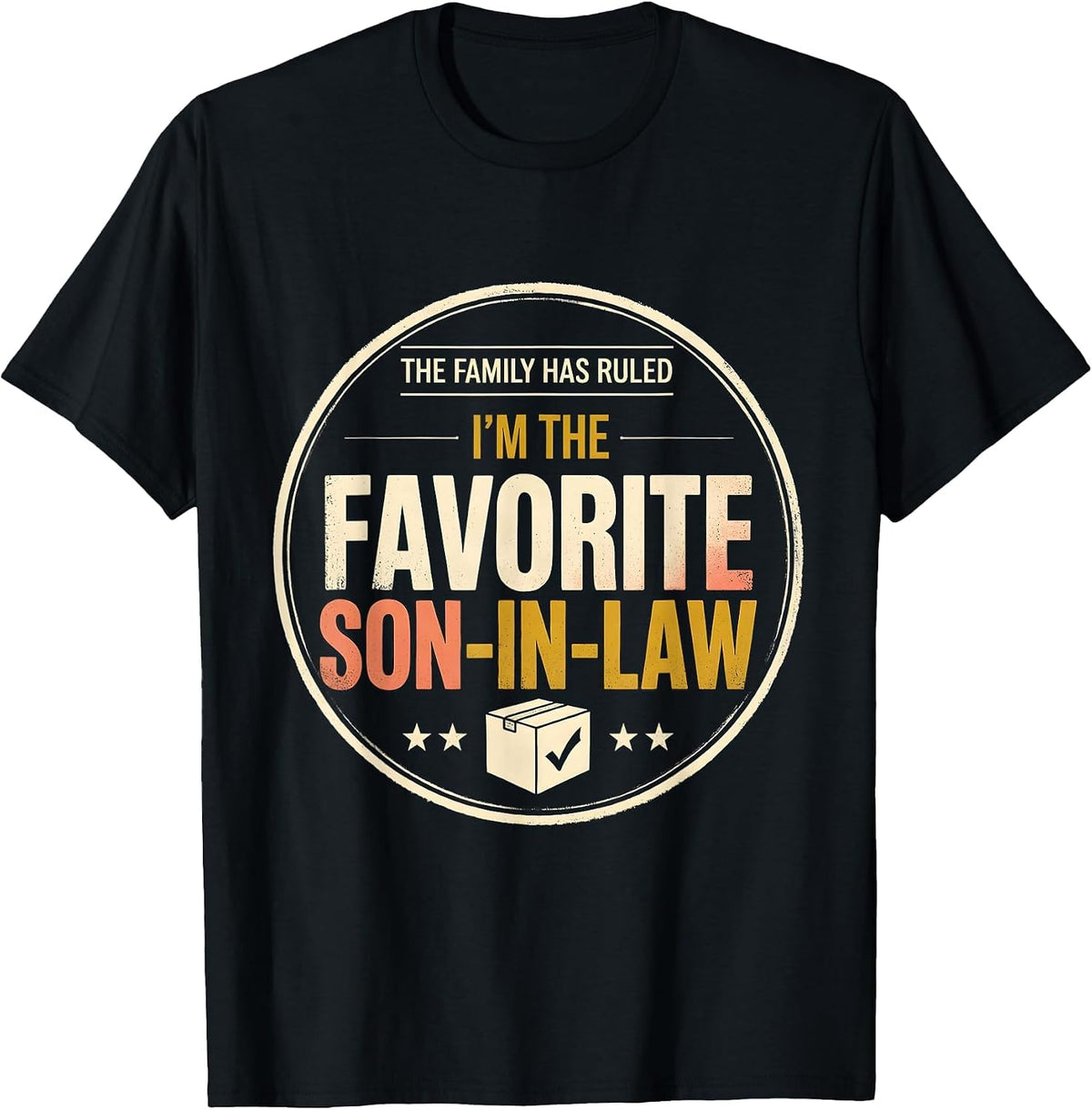 Men's The Family Has Ruled: I'm the Favorite Son-in-Law Funny T-Shirt - Black