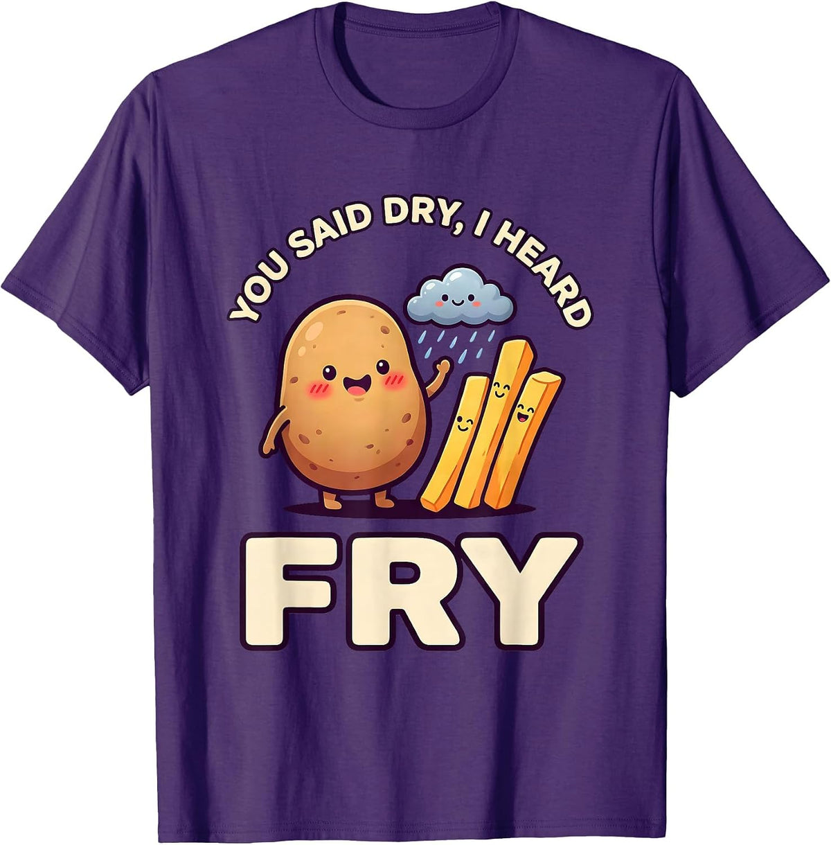 Men's You Said Dry I Heard Fry Cute Kawaii Food Pun Humor T-Shirt - Purple
