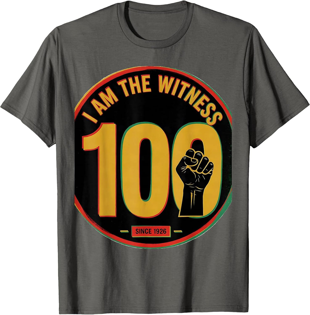 I Am The Witness Since 1926 Centennial Black History Month T-Shirt - Asphalt Grey