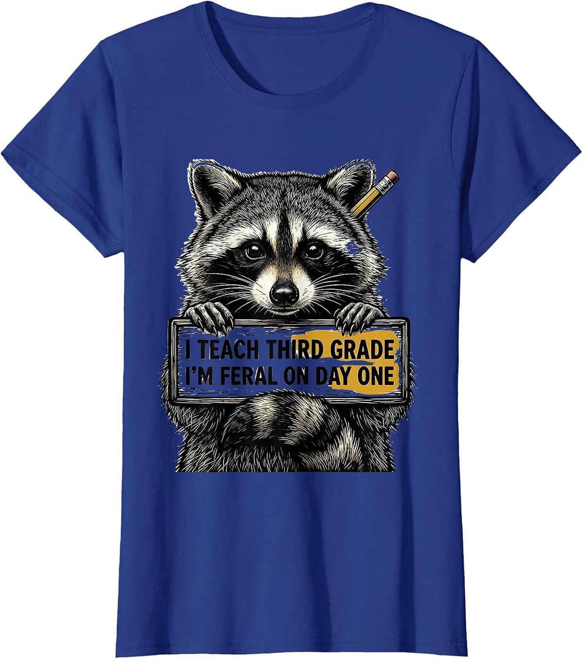 Women's I Teach Third Grade, I’m Feral on Day One Teacher T-Shirt - Royal Blue
