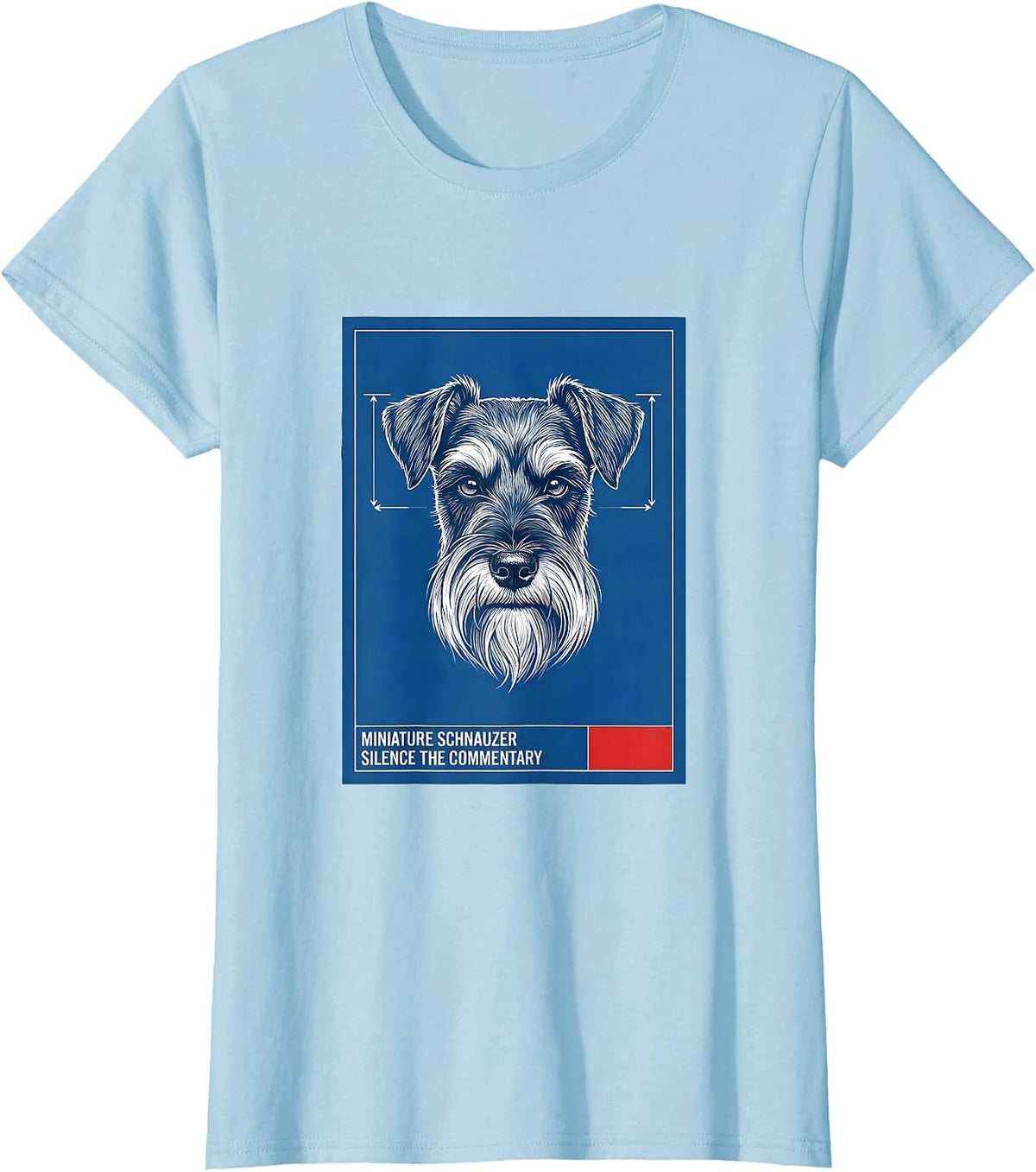 Women's Miniature Schnauzer, Silence The Commentary Funny T-Shirt - Baby Blue