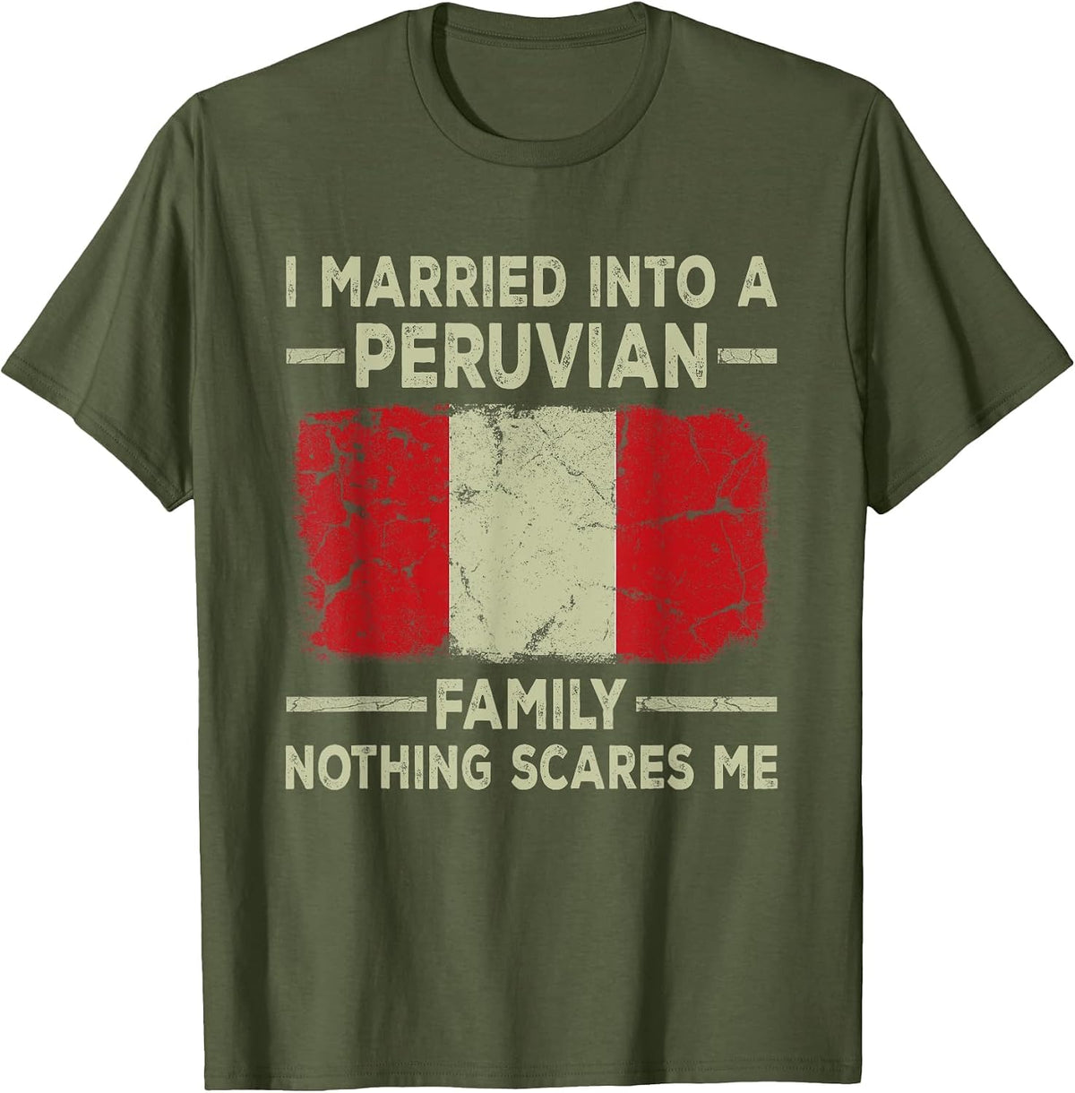 I Married Into a Peruvian Family Funny in Law Wedding Photo T-Shirt - Olive Green