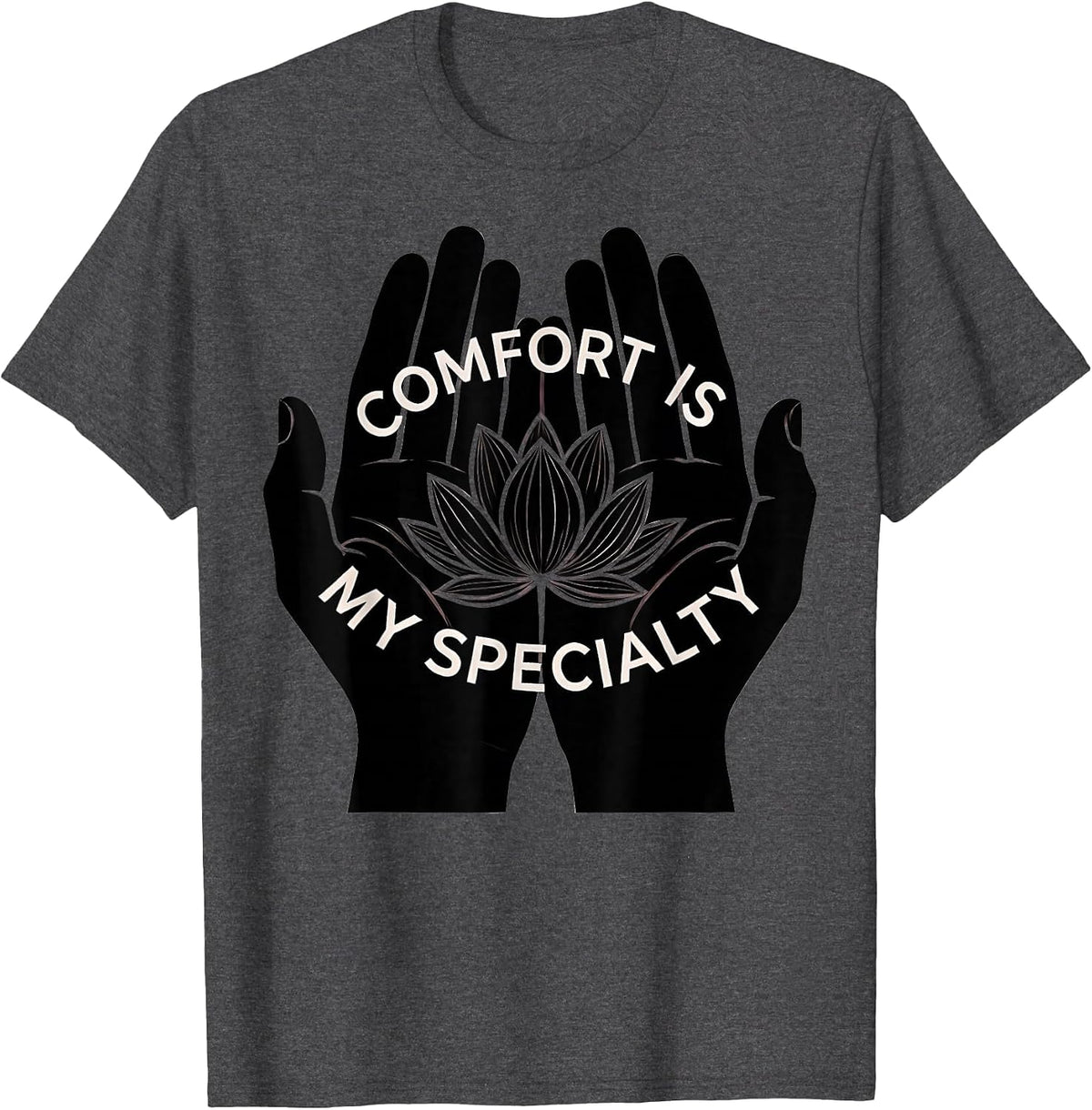 Comfort Is My Specialty Hospice Nurse Design T-Shirt - Dark Heather Grey