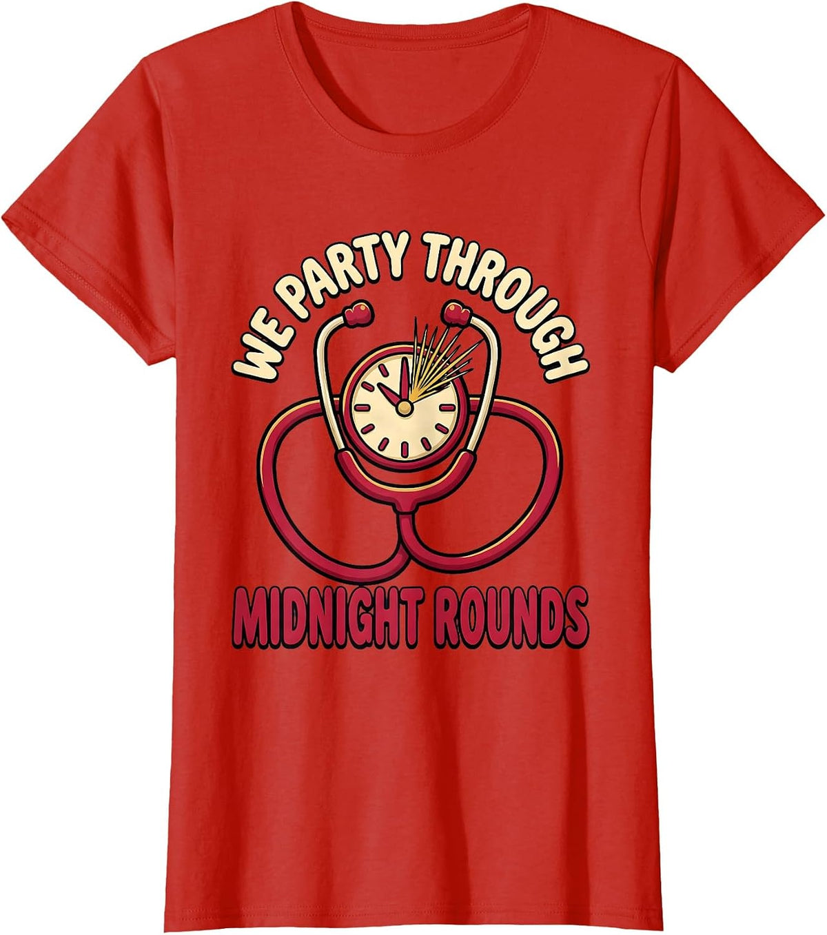 We Party Through Midnight Rounds Funny Nurse Crew New Year T-Shirt - Red