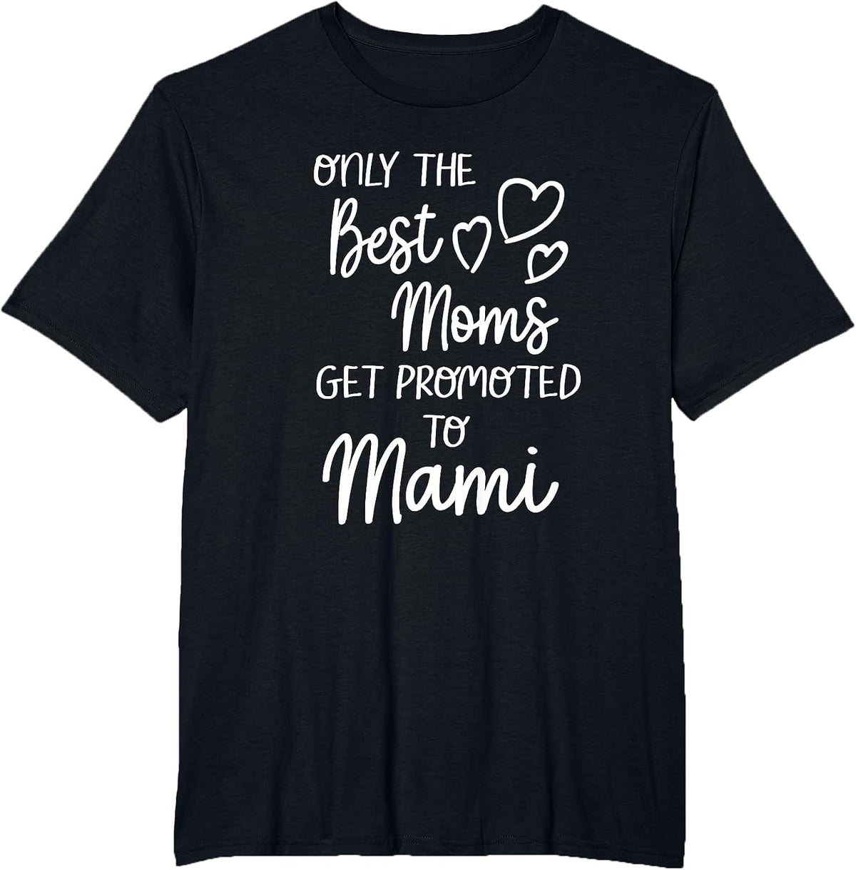 The Best Moms Get Promoted to Mami for Special Grandma T-Shirt - Black