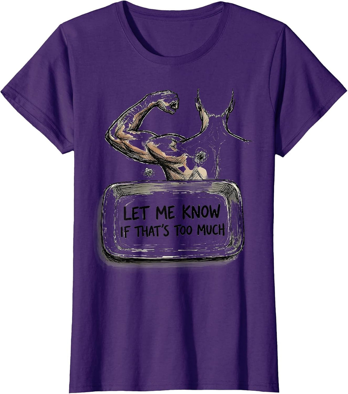 Women's Let Me Know If That's Too Much Funny Chiropractor Physical T-Shirt - Purple