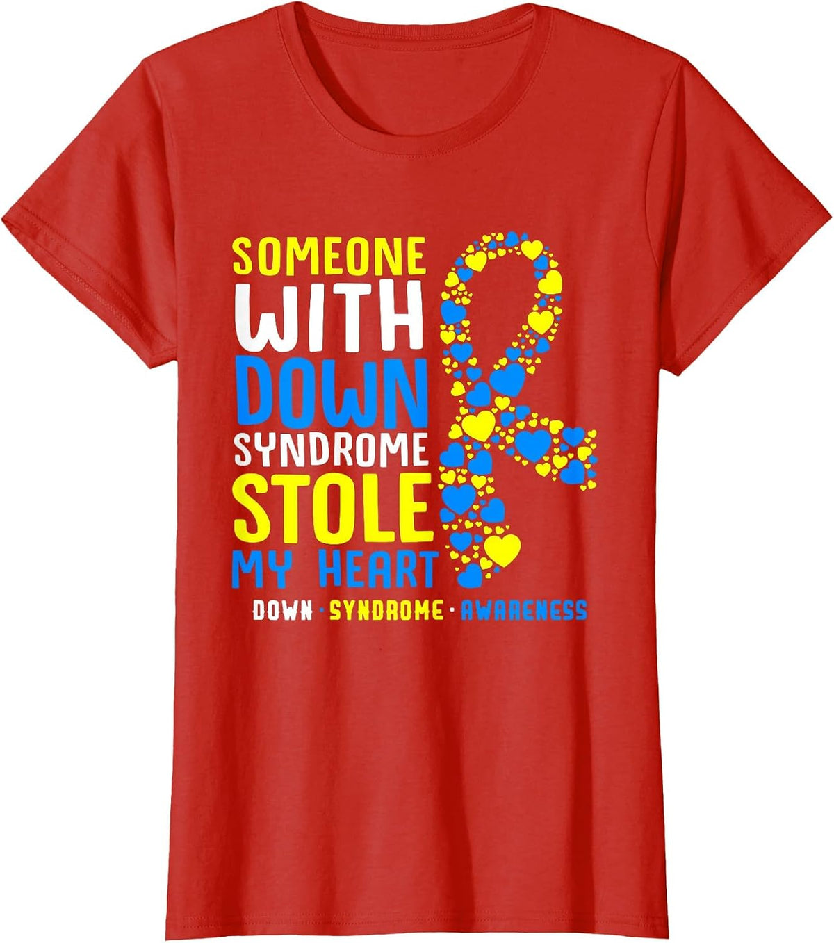 Someone with Down Syndrome Stole My Heart Trisomy 21 T-Shirt - Red