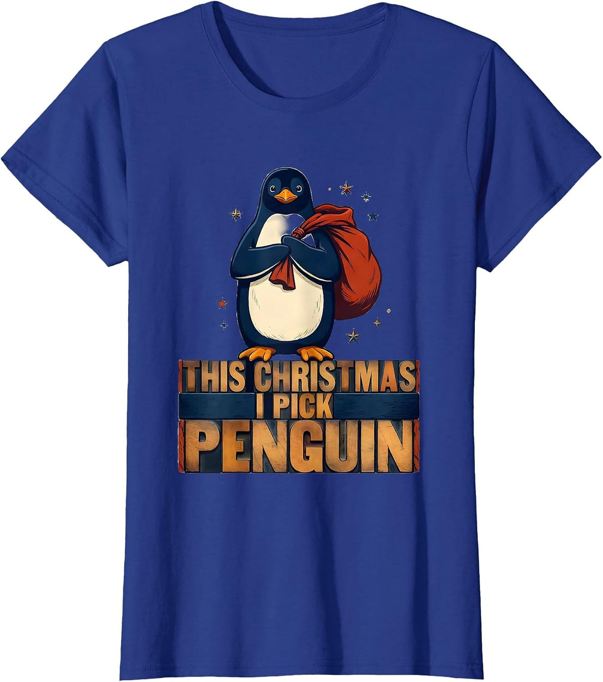 Women's This Christmas, I Pick Penguin Funny Penguin Lover Christmas T-Shirt - Royal Blue