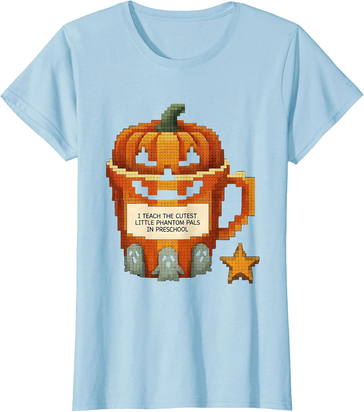 Women's I Teach The Cutest Little Phantom Pals In Preschool Teacher T-Shirt - Baby Blue