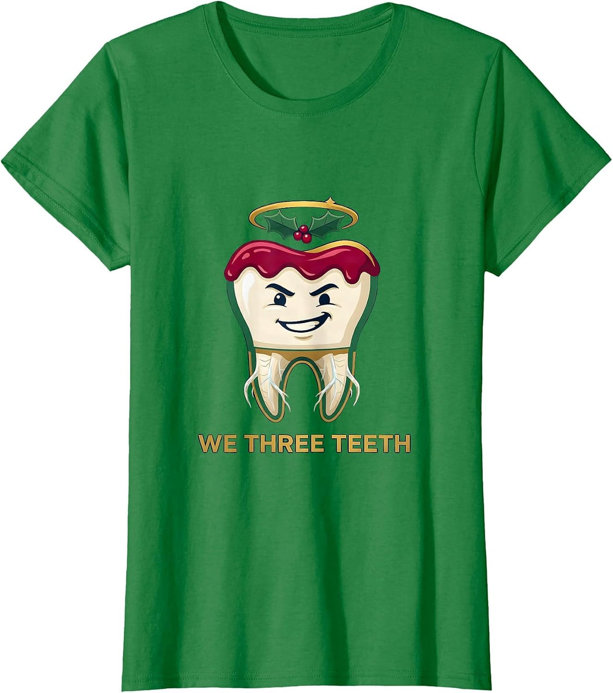 Women's We Three Teeth Funny Dentist Christmas Dental Team Tooth T-Shirt - Kelly Green