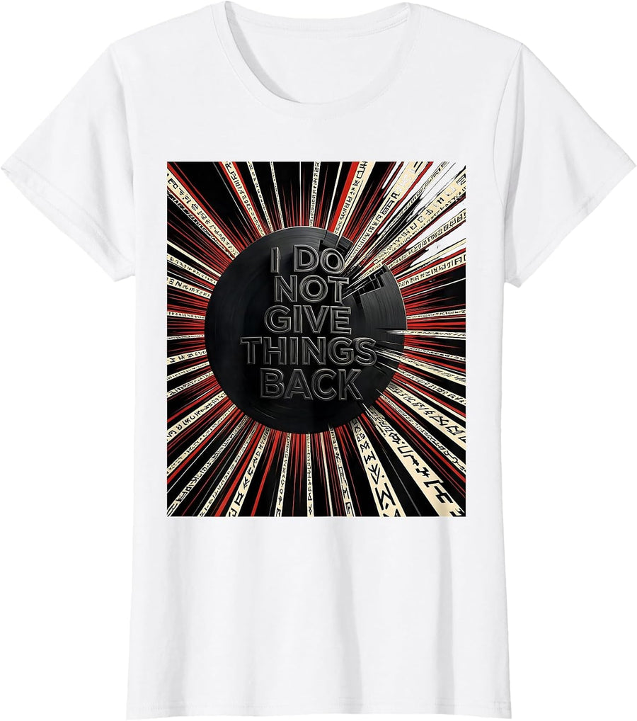 Women's I Do Not Give Things Back Futurist Space Lover Astrophysics T-Shirt - White