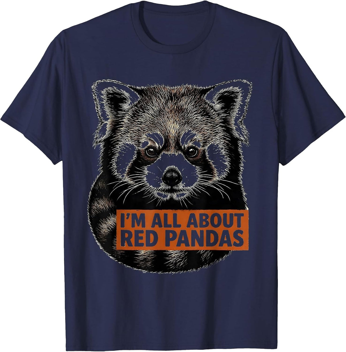 I'm All About Red Pandas Cute Animal Lover Gift T-Shirt - Navy Blue