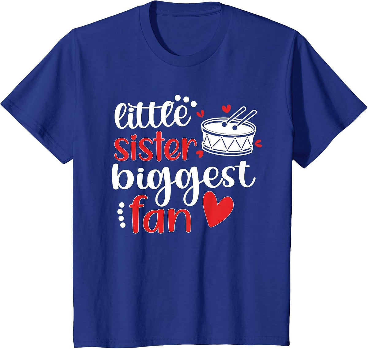 Little Sister Biggest Fan Best Drumline Sister T-Shirt - Royal Blue