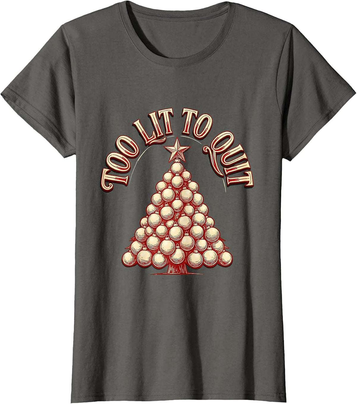 Women's Too Lit To Quit Funny Christmas Design T-Shirt - Asphalt Grey